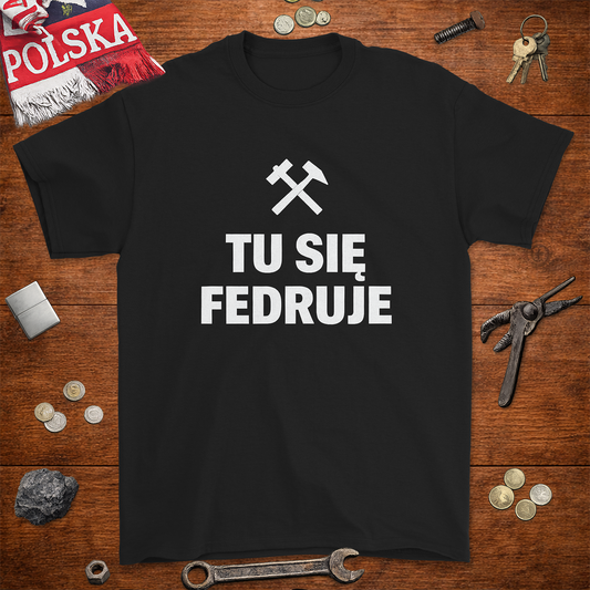 Koszulka Tu Się Fedruje – Śląski Etos Pracy & Industrial | Gildan 2000